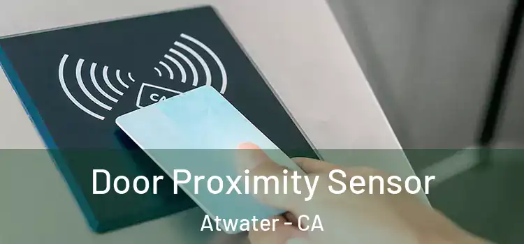 Door Proximity Sensor Atwater - CA