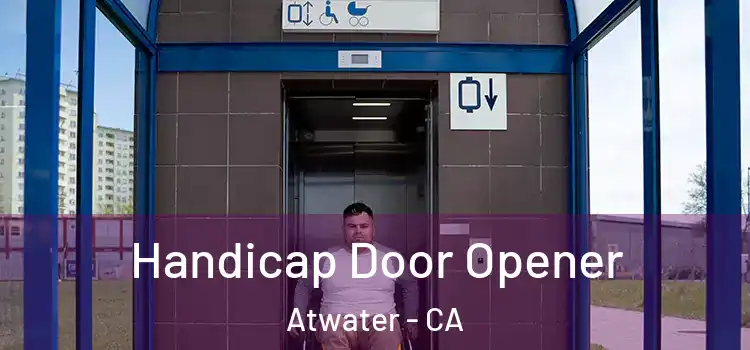 Handicap Door Opener Atwater - CA