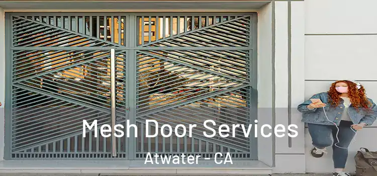 Mesh Door Services Atwater - CA