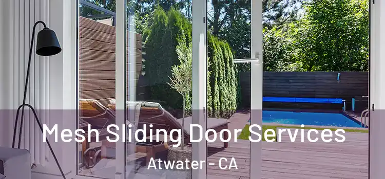  Mesh Sliding Door Services Atwater - CA
