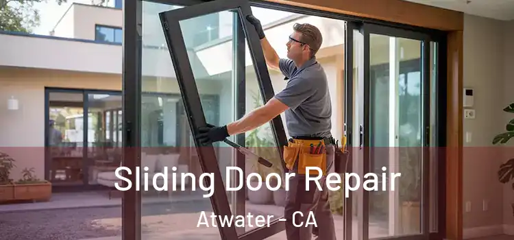 Sliding Door Repair Atwater - CA