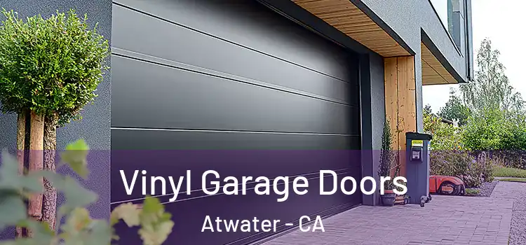  Vinyl Garage Doors Atwater - CA
